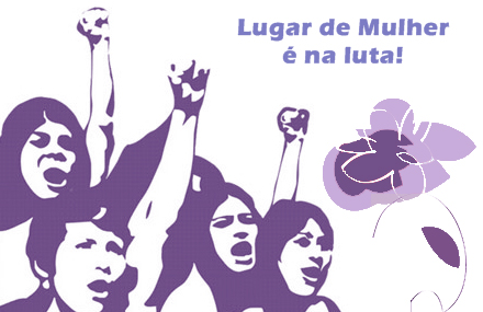 Dia Internacional das Mulheres – data de luta e reflexão